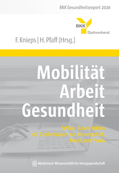 BKK Gesundheitsreport 2020: Mobilität - Arbeit - Gesundheit.